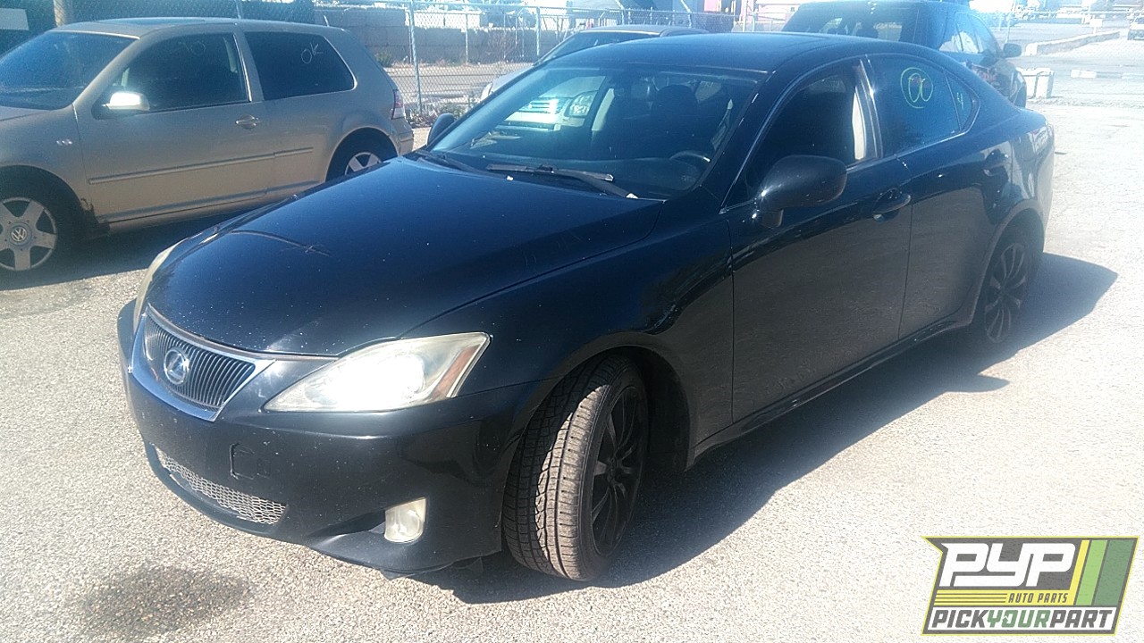 2007 LEXUS IS250 available for parts
